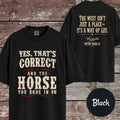 Yes, That’s Correct—and the Horse You Rode In On Comfort Colors T-Shirt