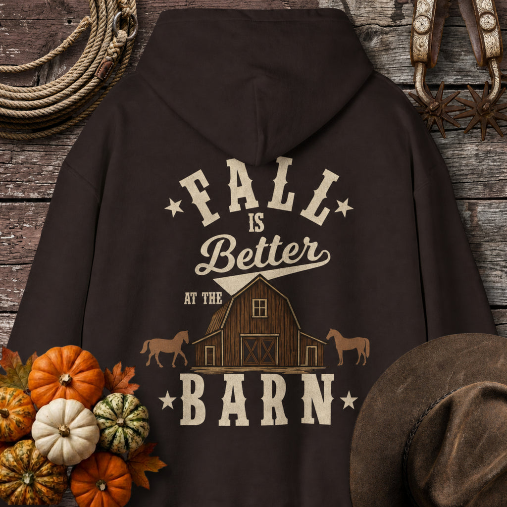 Fall is Better at the Barn Hoodie