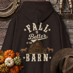 Fall is Better at the Barn Hoodie