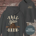 Fall is Better at the Barn Hoodie