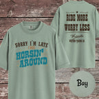 Sorry I'm Late I Was Horsin' Around T-Shirt