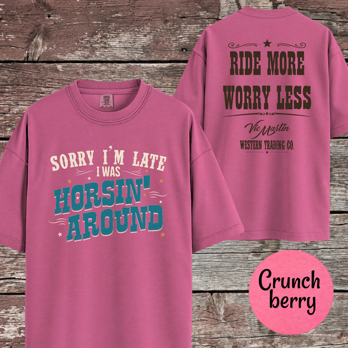 Sorry I'm Late I Was Horsin' Around T-Shirt