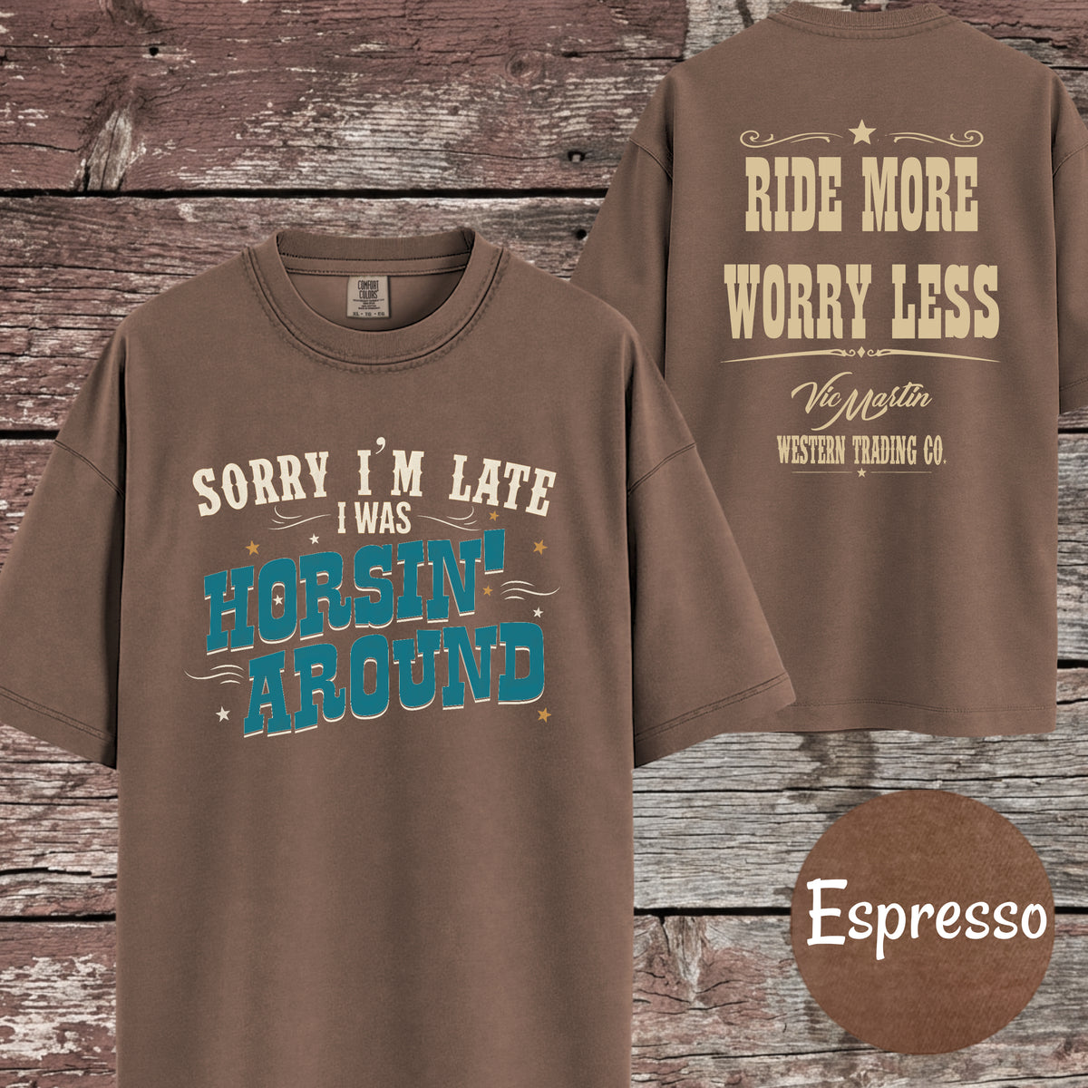 Sorry I'm Late I Was Horsin' Around T-Shirt