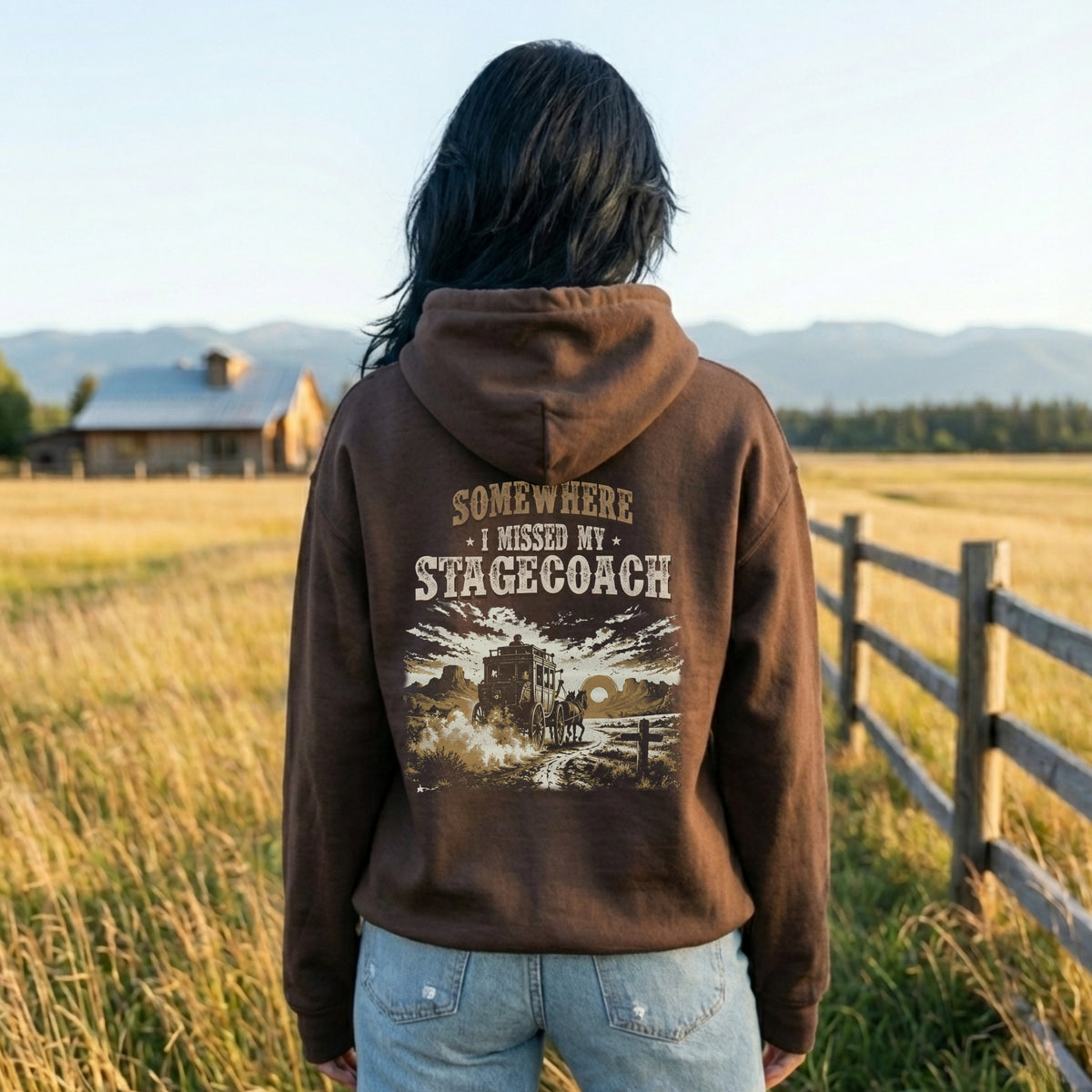 Somewhere I Missed My Stagecoach Hoodie