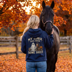 My Horse Has Seen Some Sheet Hoodie