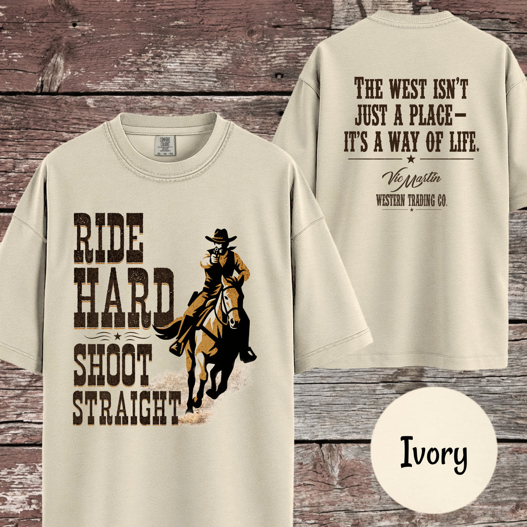 Matching Cowboy Shirt, Ride Hard Shoot Straight T-Shirt