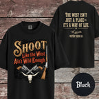 Shoot Like the West Ain’t Wild Enough Comfort Colors T-Shirt