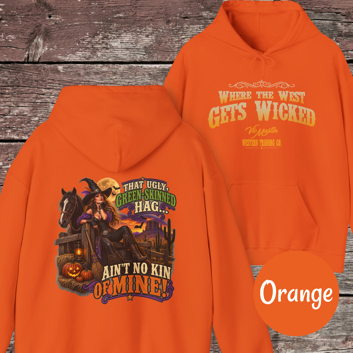 That Ugly Green-Skinned Hag Ain’t No Kin of Mine Hoodie