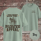The Mind Said Yes... but the Knees Filed an Appeal T-Shirt