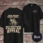 The Mind Said Yes... but the Knees Filed an Appeal T-Shirt