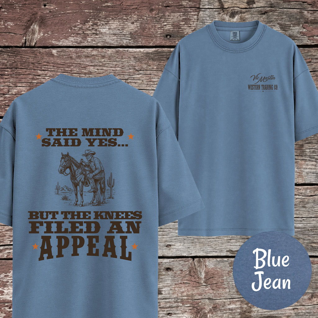 The Mind Said Yes... but the Knees Filed an Appeal T-Shirt