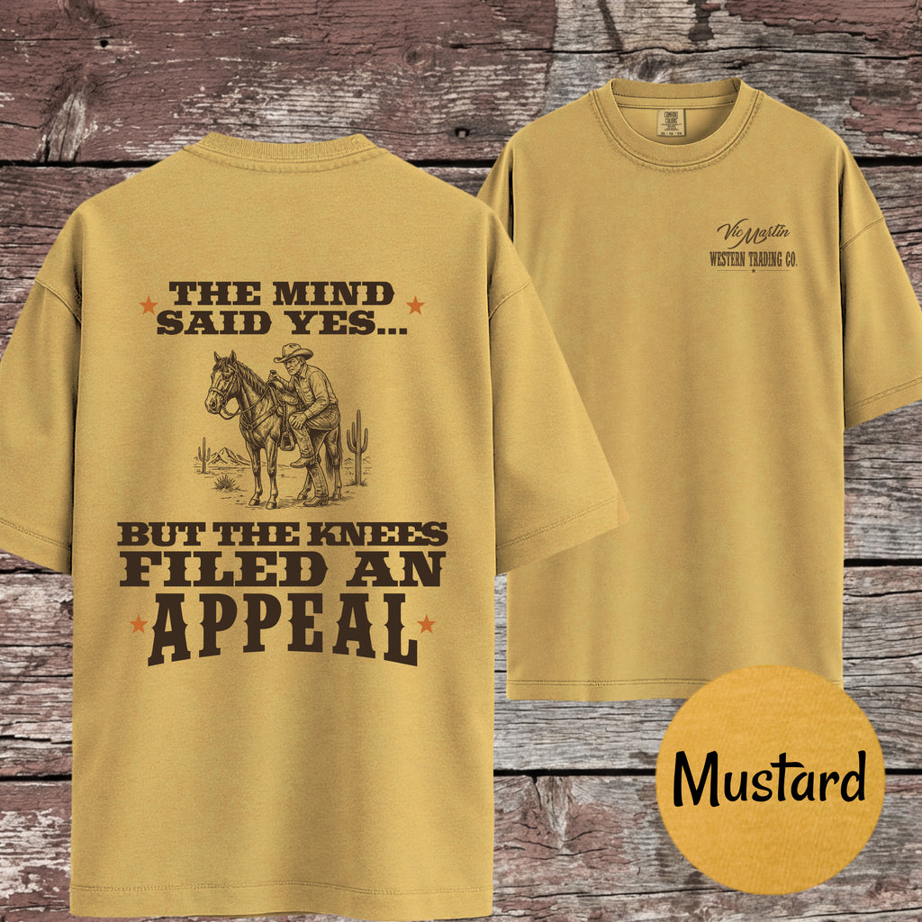 The Mind Said Yes... but the Knees Filed an Appeal T-Shirt