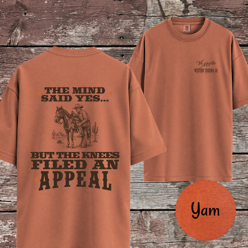 The Mind Said Yes... but the Knees Filed an Appeal T-Shirt