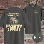 The Mind Said Yes... but the Knees Filed an Appeal T-Shirt