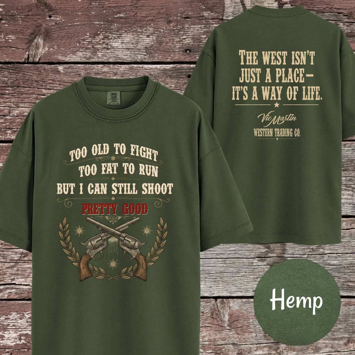 Too Old to Fight, Too Fat to Run Cowboy Humor T-Shirt