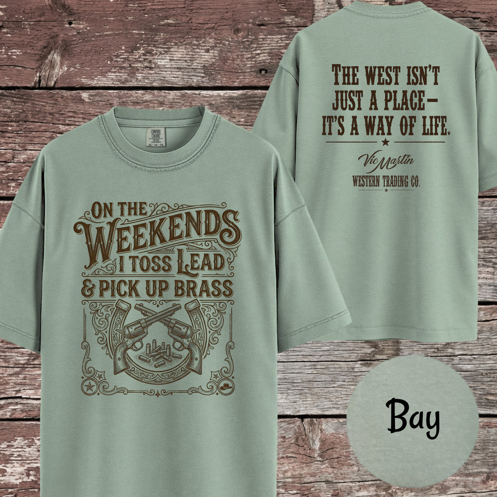 Cowboy Action On the Weekends I Toss Lead & Pick Up Brass T-Shirt