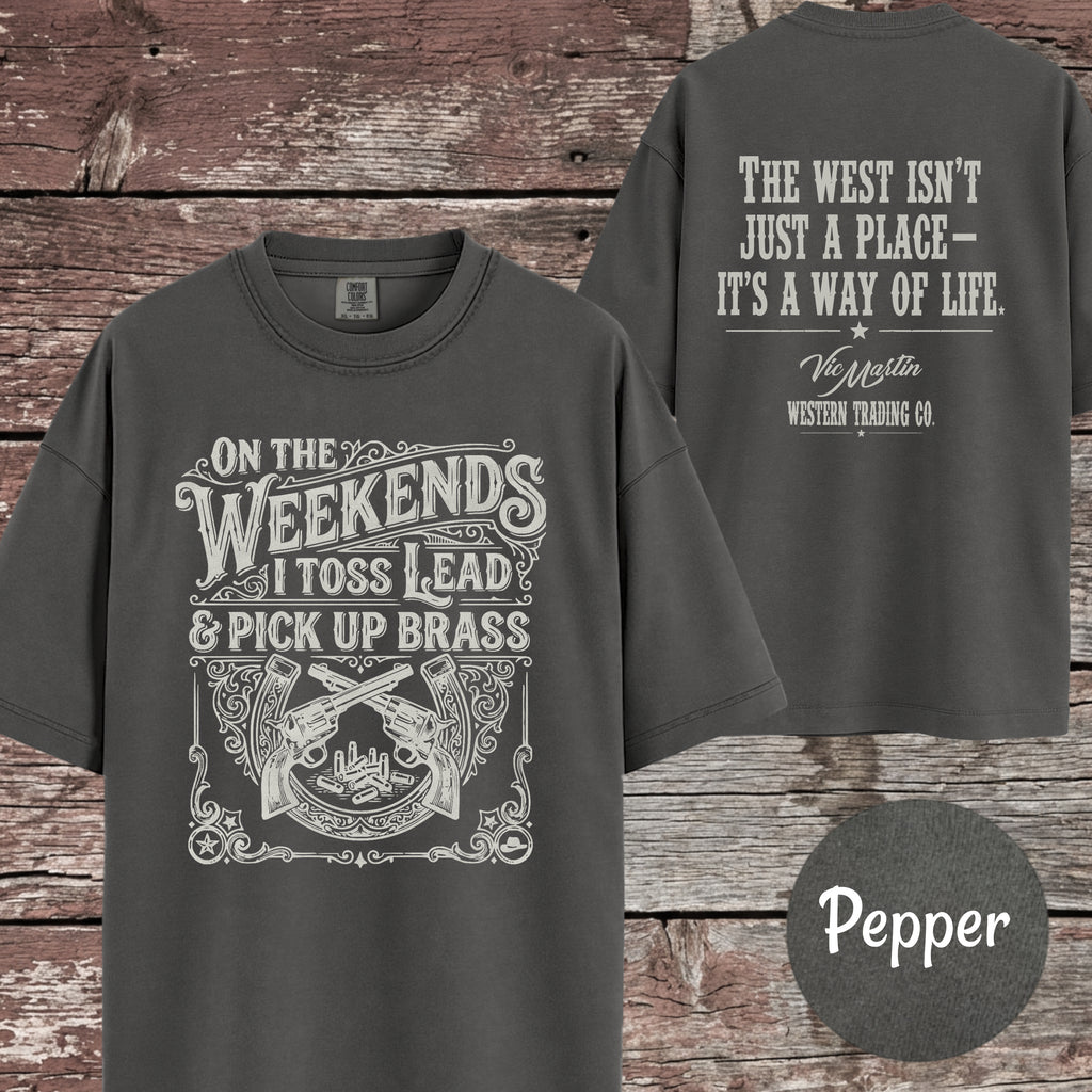 Cowboy Action On the Weekends I Toss Lead & Pick Up Brass T-Shirt