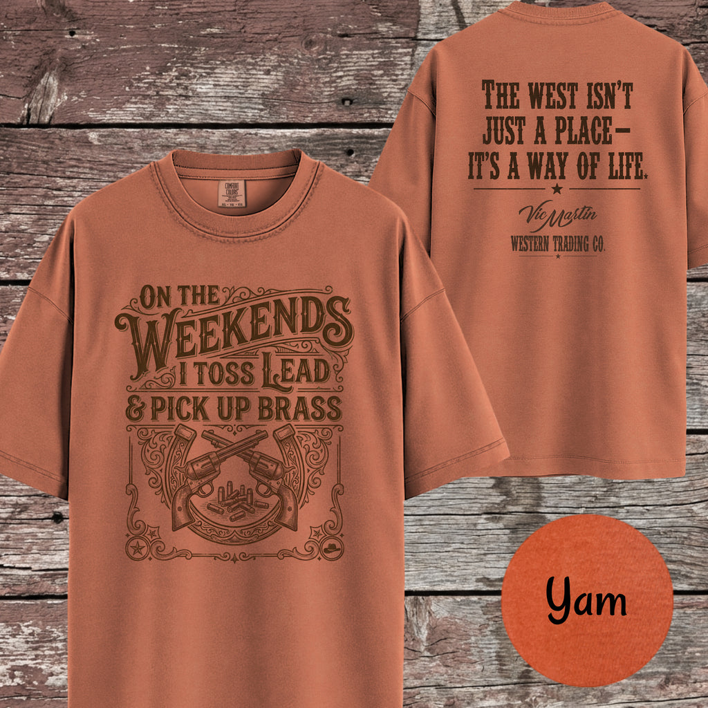 Cowboy Action On the Weekends I Toss Lead & Pick Up Brass T-Shirt