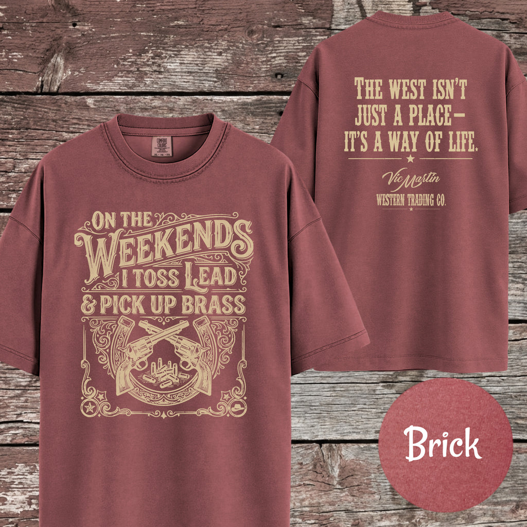 Cowboy Action On the Weekends I Toss Lead & Pick Up Brass T-Shirt