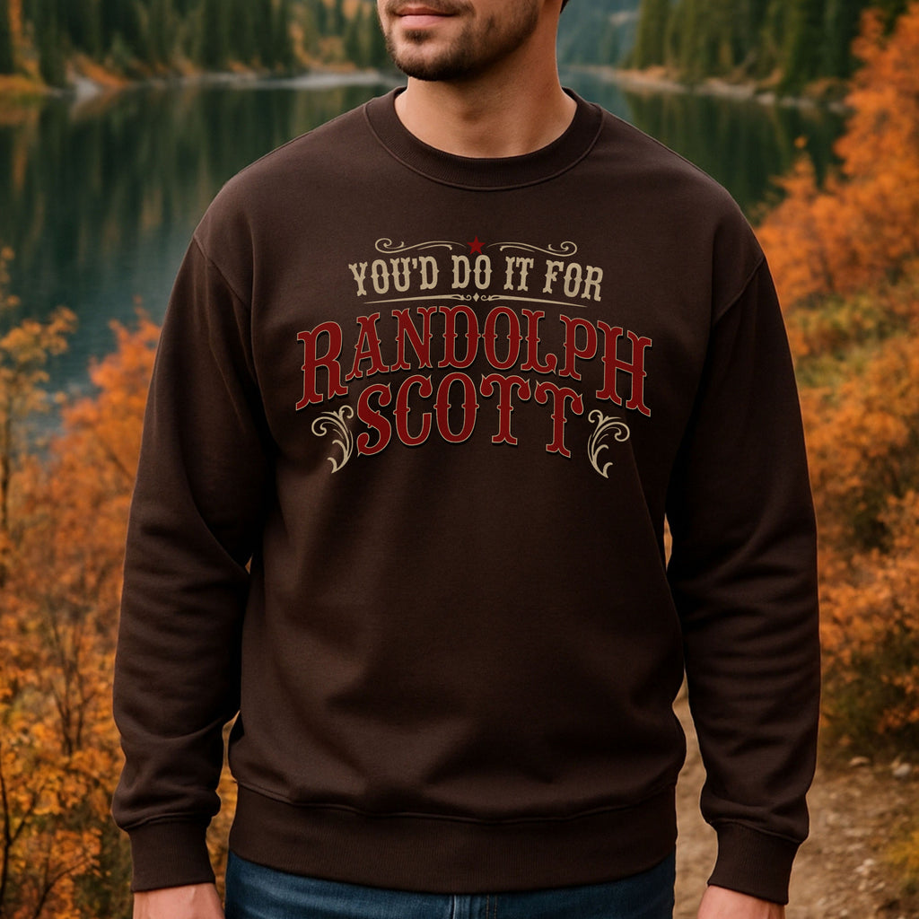 You'd Do It for Randolph Scott Vintage Western Crewneck