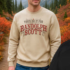 You'd Do It for Randolph Scott Vintage Western Crewneck