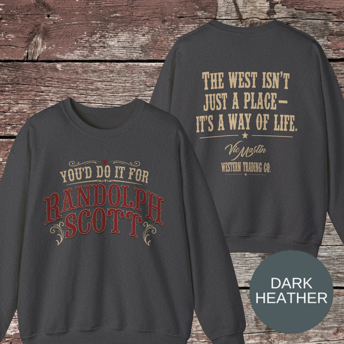 You'd Do It for Randolph Scott Vintage Western Crewneck