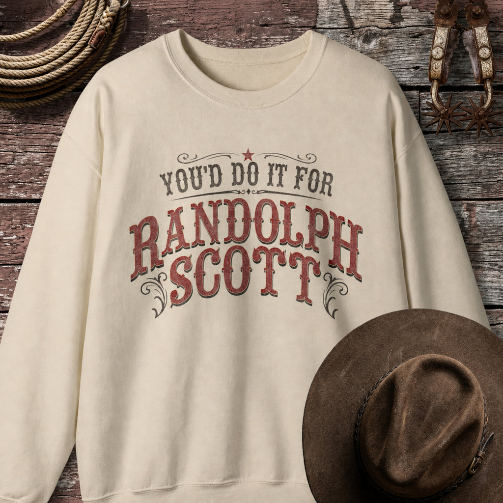 You'd Do It for Randolph Scott Vintage Western Crewneck